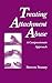 Treating Attachment Abuse: A Compassionate Approach