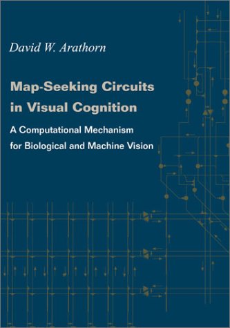 Map-Seeking Circuits in Visual Cognition: A Computational Mechanism for Biological and Machine Vision