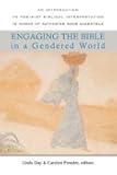 Engaging the Bible in a Gendered World: An Introduction to Feminist Biblical Interpretation