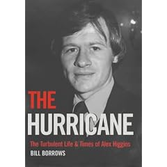 The Hurricane: The Turbulent Life and Times of Alex Higgins