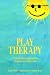Play Therapy: A Non-directive Approach for Children and Adolescents