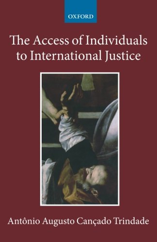 The Access of Individuals to International Justice (Collected Courses of the Academy of European Law)