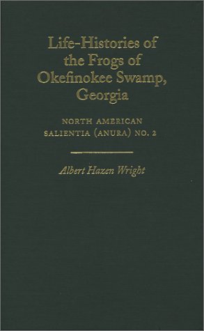 Life-Histories of the Frogs of Okefinokee Swamp, Georgia: North American Salientia (Anura) No. 2 (North American Salientia)