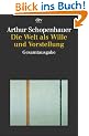 Die Welt als Wille und Vorstellung: Gesamtausgabe
