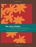  : The Spice Kitchen: Everyday Cooking with Organic Spices