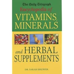 The "Daily Telegraph" Encyclopedia of Vitamins, Minerals and Herbal Supplements ("Daily Telegraph" Books)