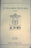 25 Ten-Minute Plays from the Actors Theatre of Louisville