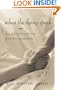 When the Dying Speak : How to Listen to and Learn from Those Facing Death