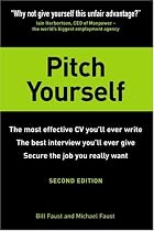 Pitch Yourself: The Most Effective CV You'll Ever Write. Stand Out and Sell Yourself
