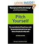 Pitch Yourself: The Most Effective CV You'll Ever Write. Stand Out and Sell Yourself