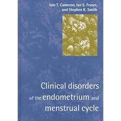 Clinical Disorders of the Endometrium and Menstrual Cycle