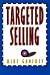 Targeted Selling: Change Your Behavior and Get That Sale