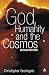 God, Humanity and the Cosmos