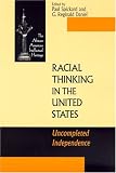 Racial Thinking In The United States : Uncompleted Independence