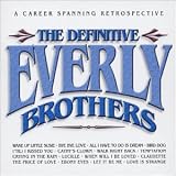 The Definitive Everly Brothers: A Career Spanning Retrospective