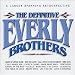 The Definitive Everly Brothers: A Career Spanning Retrospective
