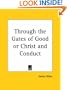 Through the Gates of Good or Christ and Conduct