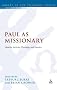 Paul as missionary : identity, activity, theology and practice