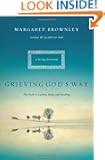Grieving God's Way: The Path to Lasting Hope and Healing