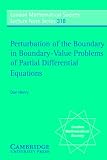 Perturbation of the Boundary in Boundary-Value Problems of Partial Differential Equations (London Mathematical Society Lecture Note Series)