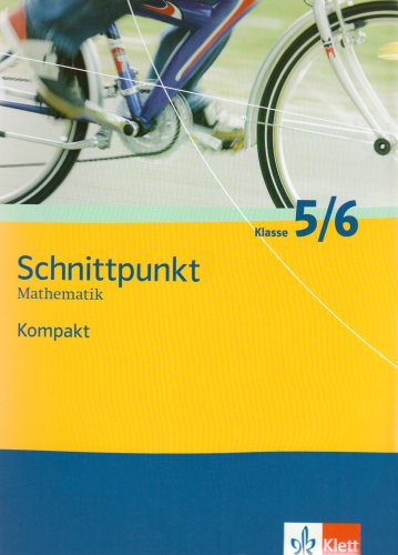 Klett Schnittpunkt Mathematik Kompakt. Sch&uuml;lerbuch Klasse 5/6