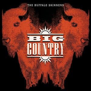 Big Country - The Buffalo Skinners