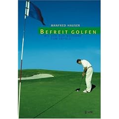 Befreit golfen: Mit der GOA-Methode zum Erfolg