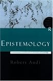 Epistemology: A Contemporary Introduction to the Theory of Knowledge (Routledge Contemporary Introductionsto Philosophy, 2)