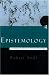Epistemology: A Contemporary Introduction to the Theory of Knowledge (Routledge Contemporary Introductions to Philosophy)