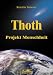Thoth - Projekt Menschheit: Wegweiser f&uuml;r den Aufstieg der Menschheit und Schl&uuml;ssel zur tiefen inneren Weisheit