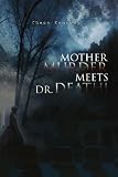Mother Murder Meets Dr. Death: A Love to Die For!