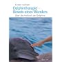 Delphintherapie - Beweis eines Wunders. �ber die Heilkraft der Delphine