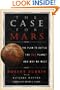 THE CASE FOR MARS:  The Plan to Settle the Red Planet and why We Must