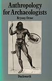 Anthropology for archaeologists : an introduction