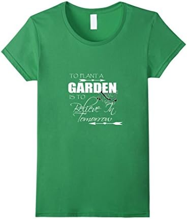 Women's Plant A Garden Believe In Tomorrow T-shirt Gardener Tee Gift Medium Grass