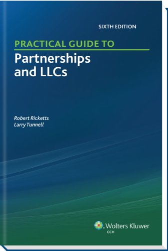 Practical Guide to Partnerships and LLCs (6th Edition)