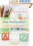 The Write Start: A Guide to Nurturing Writing at Every Stage, from Scribbling to Forming Letters and Writing Stories