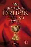 Lilie und L&ouml;we - Maurice Druon