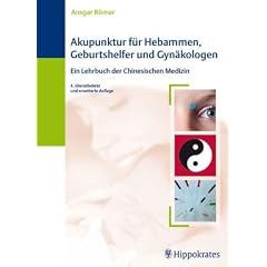Akupunktur f�r Hebammen, Geburtshelfer und Gyn�kologen: Ein Lehrbuch der Chinesischen Medizin