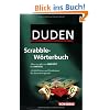 Duden Scrabble-W�rterbuch: Alles was gilt: von ABMEIERST bis ZWIESELIG. Rund 120.000 Stichw�rter und Wortformen