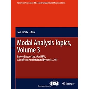 【クリックでお店のこの商品のページへ】Modal Analysis Topics， Volume 3： Proceedings of the 29th IMAC， A Conference on Structural Dynamics， 2011 (Conference Proceedings of the Society for Experimental Mechanics Series) [ハードカバー]