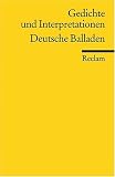 Gedichte und Interpretationen: Deutsche Balladen - 