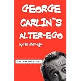 George Carlin's Alter-Ego by His Alter-Ego
