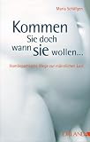 Kommen Sie doch, wann Sie wollen: Hom�opathische Wege zur Potenz - Maria Sch�fgen