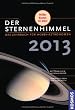 Der Sternenhimmel 2013: Das Jahrbuch f�r Hobby-Astronomen