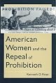 American Women and the Repeal of Prohibition (The American Social Experience Series)
