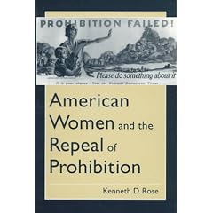 American Women and the Repeal of Prohibition (The American Social Experience Series)