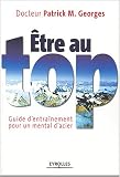 Etre au top : Guide d'entra�nement pour un mental d'acier