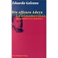 Die offenen Adern Lateinamerikas. Die Geschichte eines Kontinents.