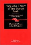  : Plane-Wave Theory of Time-Domain Fields: Near-Field Scanning Applications (IEEE Press Series on Electromagnetic Wave Theory)